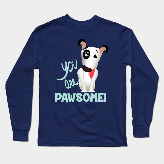 You are Pawsome (dark lettering) Long Sleeve T-Shirt by ArteriaMix